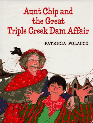 Aunt Chip And The Great Triple Creek Dam Affair