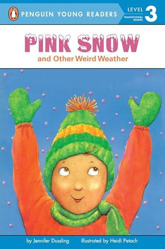 Pink Snow and Other Weird Weather (All Aboard Science Reader, Station Stop 2)