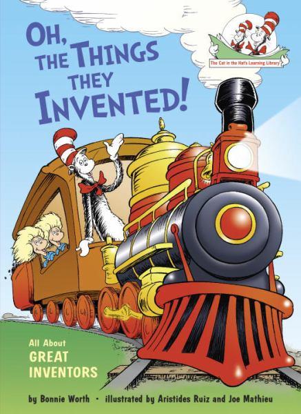 Oh, the Things They Invented!: All About Great Inventors (Cat in the Hat's Learning Library)