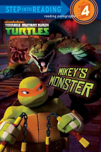 Mikey's Monster (Teenage Mutant Ninja Turtles, Step into Reading Level 4)