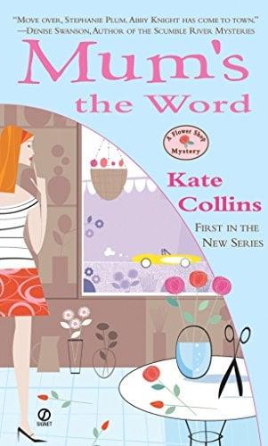Mum's the Word (Flower Shop Mysteries, Bk. 1)