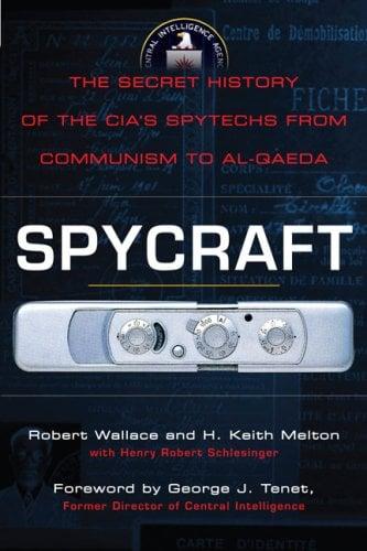 Spycraft: The Secret History of the CIA's Spytechs, from Communism to Al-Qaeda