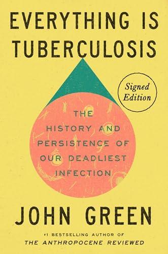 Everything Is Tuberculosis: The History and Persistence of Our Deadliest Infection