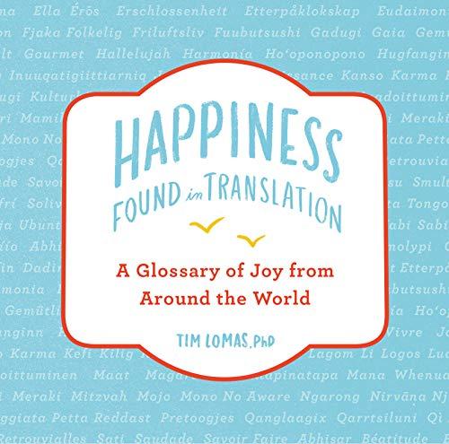 Happiness Found in Translation: A Glossary of Joy from Around the World