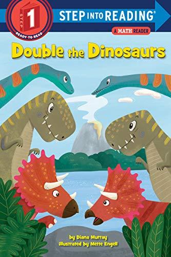 Double the Dinosaurs (Step Into Reading, Level 1, Math Reader)