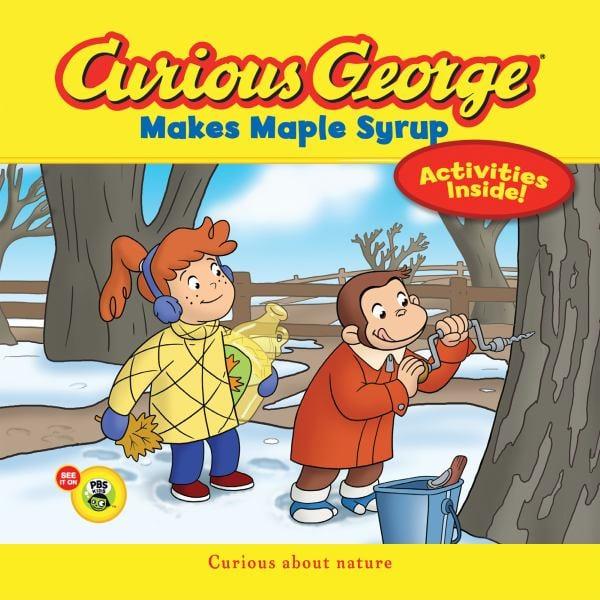 Curious George Makes Maple Syrup: Curious About Food From Nature