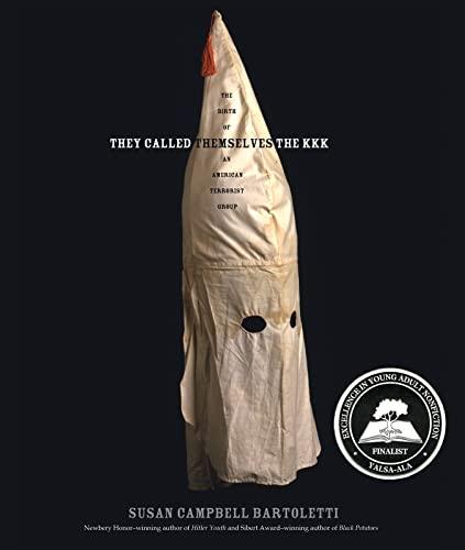 They Called Themselves The K.K.K.: The Birth of an American Terrorist Group