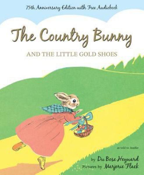 The Country Bunny and the Little Gold Shoes (75th Anniversary Edition)