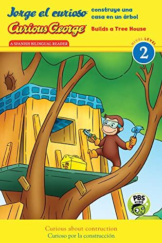 Construye Una Casa En Un Arbol/Builds a Tree House (Jorge El Curioso Lector, Nivel 2/Curious George Reader, Level 2)