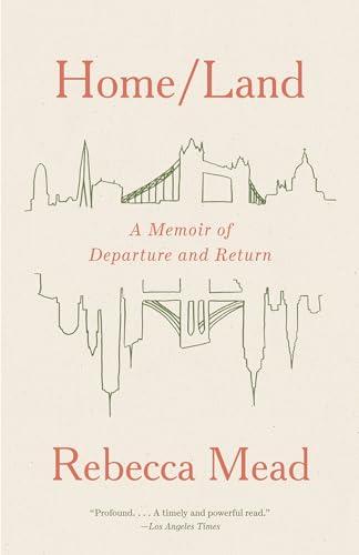Home/Land: A Memoir of Departure and Return