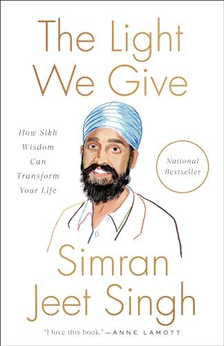 The Light We Give: How Sikh Wisdom Can Transform Your Life