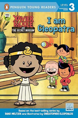 I Am Cleopatra (Xavier Riddle and the Secret Museum, Penguin Young Readers, Level 3)