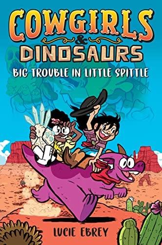 Big Trouble in Little Spittle (Cowgirls & Dinosaurs)