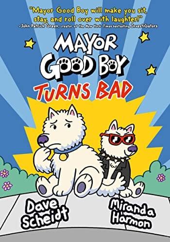 Mayor Good Boy Turns Bad (Mayor Good Buy, Volume 3)