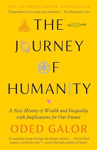 The Journey of Humanity: A New History of Wealth and Inequality With Implications for Our Future