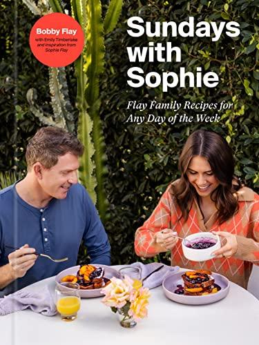 Sundays With Sophie: Flay Family Recipes for Any Day of the Week