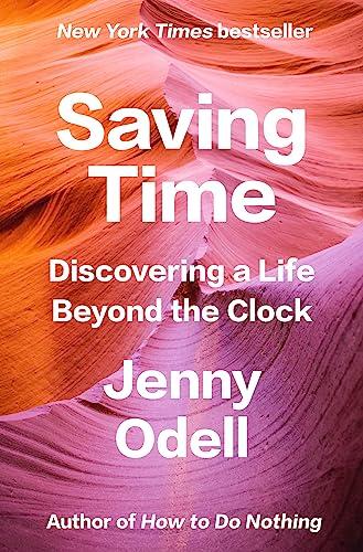 Saving Time: Discovering a Life Beyond the Clock