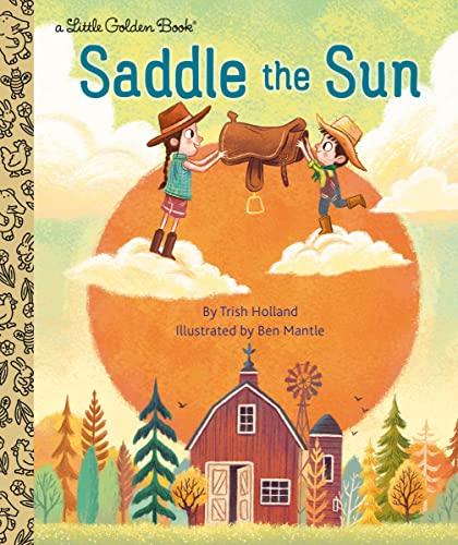 Saddle the Sun (A Little Golden Book)