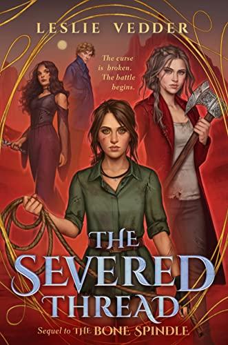 The Severed Thread (The Bone Spindle, Bk. 2)