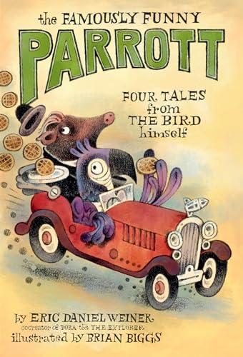 The Famously Funny Parrott: Four Tales From the Bird Himself