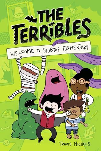 Welcome to Stubtoe Elementary (The Terribles, Bk. 1)