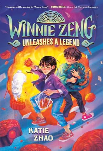 Winnie Zeng Unleashes a Legend (Winnie Zeng, Bk. 1)
