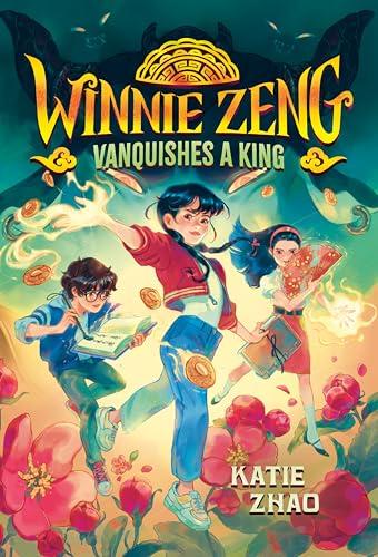 Winnie Zeng Vanquishes a King (Winnie Zeng, Bk. 2)