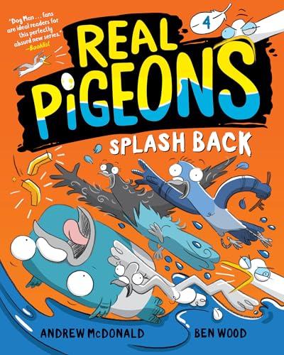 Splash Back (Real Pigeons, Bk. 4)