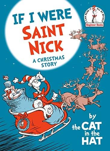 If I Were Saint Nick by the Cat in the Hat: A Christmas Story (Beginner Books)