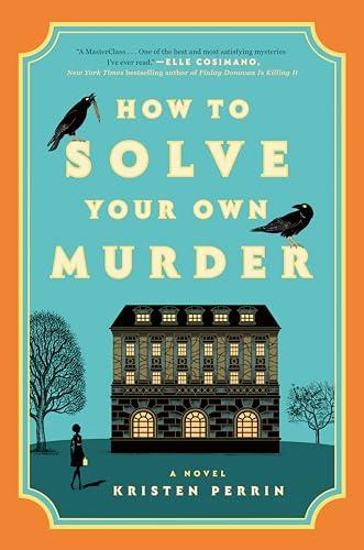 How to Solve Your Own Murder (Castle Knoll Files, Bk. 1)