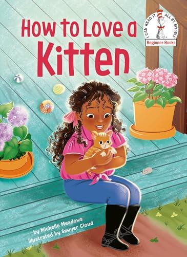 How to Love a Kitten (Beginner Books)