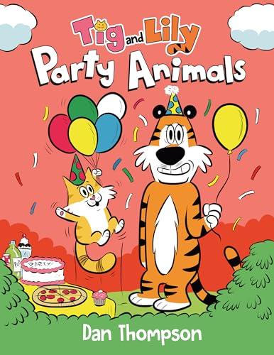 Party Animals (Tig and Lily, Volume 2)