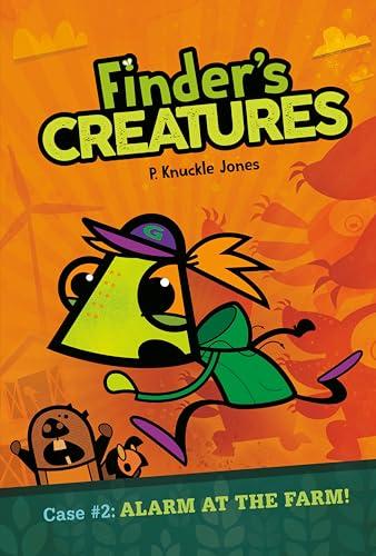Alarm at the Farm! (Finder's Creatures, Volume 2)