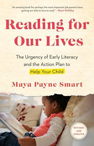 Reading for Our Lives: The Urgency of Early Literacy and the Action Plan to Help Your Child (Revised & Updated)