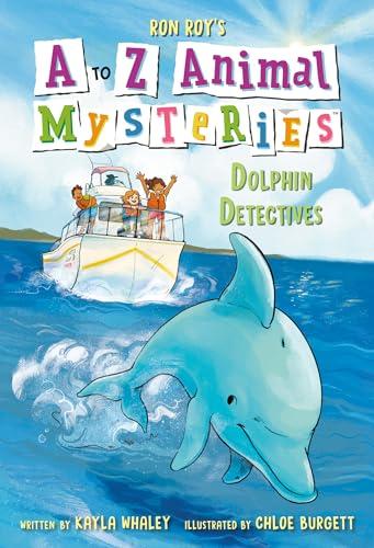 Dolphin Detectives (A to Z Animal Mysteries, Bk. 4)