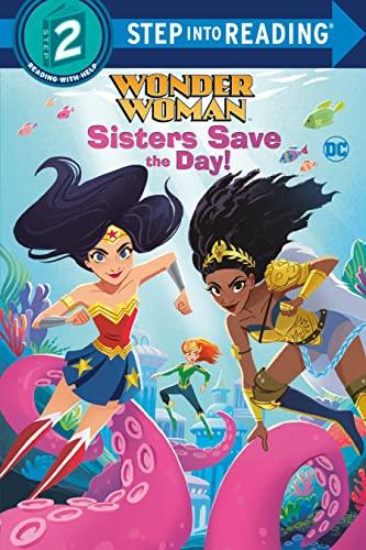 Sisters Save the Day! (DC Super Heroes: Wonder Woman, Step Into Reading, Step 2)