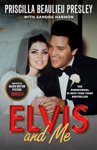 Elvis and Me: The True Story of the Love Between Priscilla Presley and the King of Rock N' Roll
