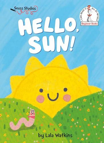Hello, Sun! A Seuss Studios Book (Beginner Books)