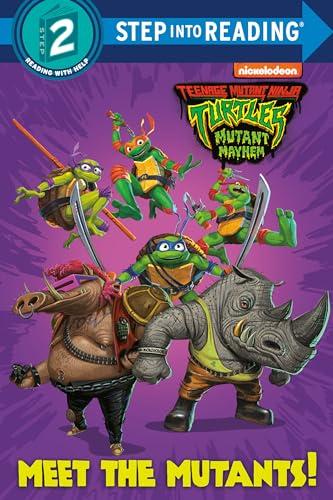 Meet the Mutants! (Teenage Mutant Ninja Turtles: Mutant Mayhem, Step Into Reading, Step 2)