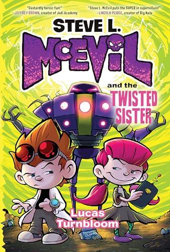 Steve L. McEvil and the Twisted Sister (Steve L. McEvil, Volume 3)