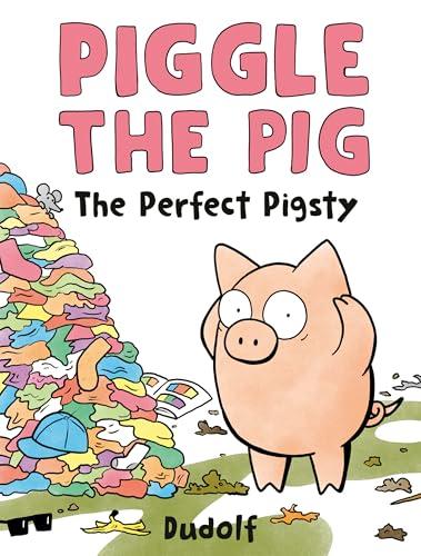 The Perfect Pigsty (Piggle the Pig)