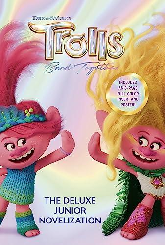 Trolls Band Together: The Deluxe Junior Novelization (DreamWorks Trolls)