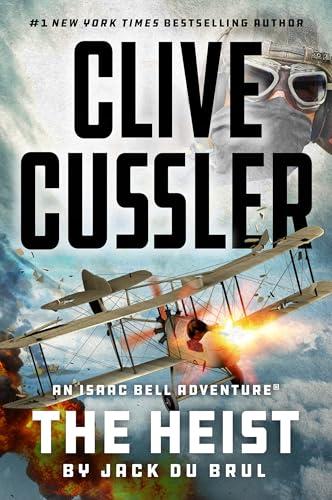 Clive Cussler The Heist (Isaac Bell, Bk 14)