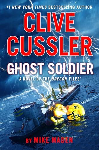 Clive Cussler Ghost Soldier (The Oregon Files, Bk. 18)