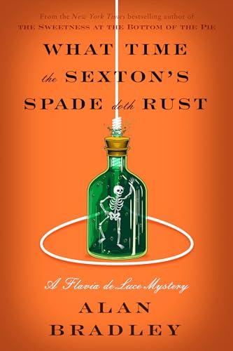What Time the Sexton's Spade Doth Rust (Flavia de Luce, Bk. 11)