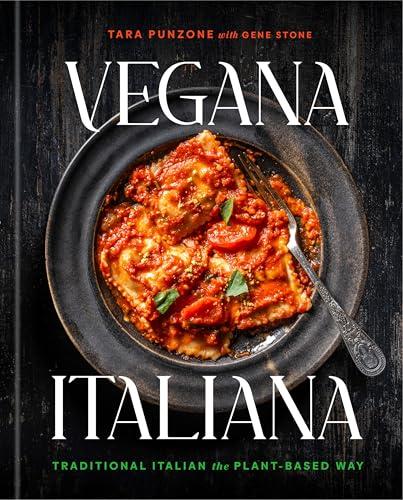 Vegana Italiana: Traditional Italian the Plant-Based Way