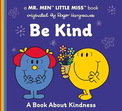 Be Kind: A Book About Kindness (Mr. Men Little Miss)
