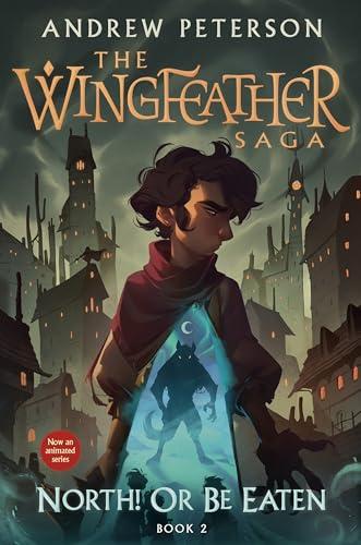 North! Or Be Eaten (The Wingfeather Saga, Bk. 2)