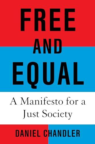 Free and Equal: A Manifesto for a Just Society