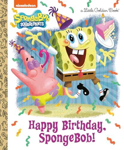 Happy Birthday, SpongeBob! (SpongeBob SquarePants, A Little Golden Book)